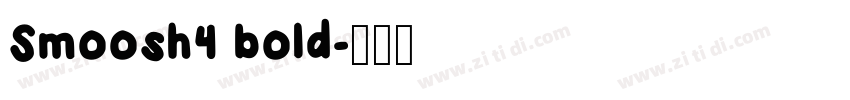Smoosh4 bold字体转换